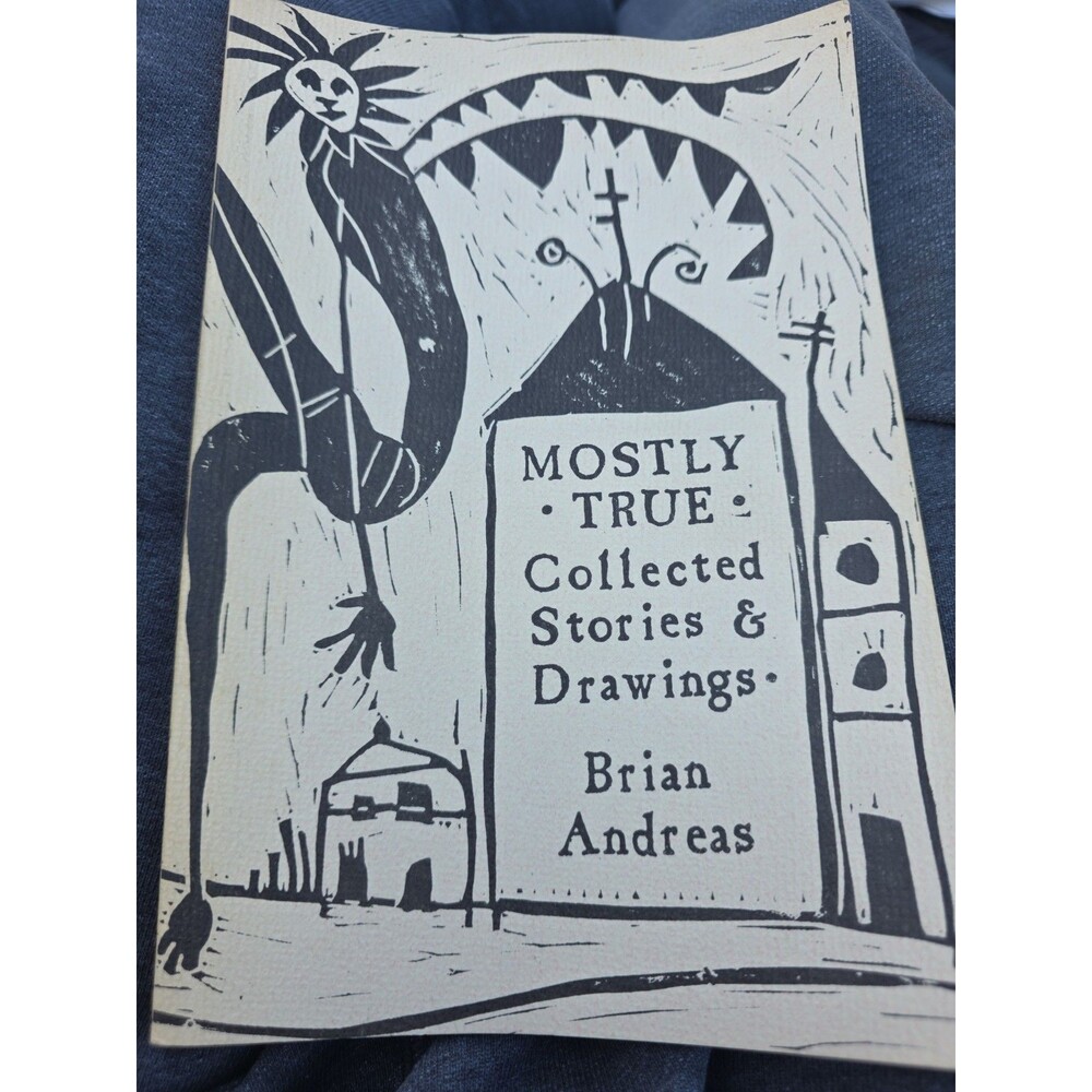 Mostly True | Volume 1 | Collected Stories and Drawings of Brian Andreas